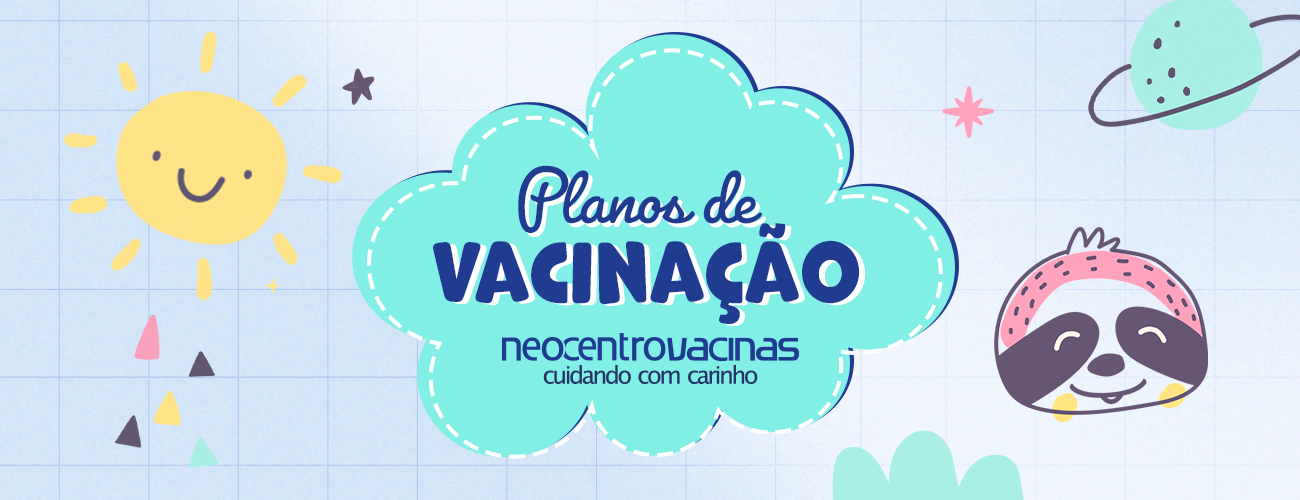 Planos de Vacinação - Neocentro Vacinas
